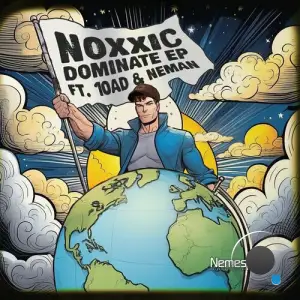  Noxxic - Dominate EP ft. 10AD & Neman (2024) 