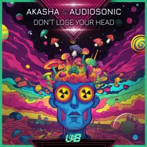  Akasha & Audiosonic - Don't Lose Your Head (2024) 