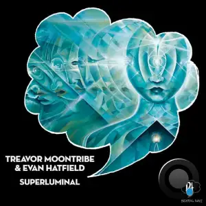  Treavor Moontribe & Evan Hatfield - Superluminal (2024) 