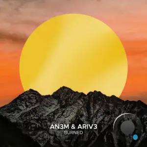  AN3M & ARIV3 - Burned (2024) 
