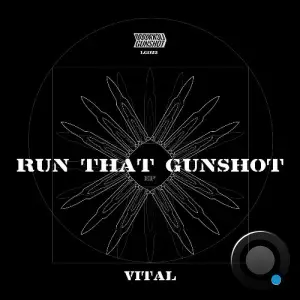  Vital - Run That Gunshot (2024) 