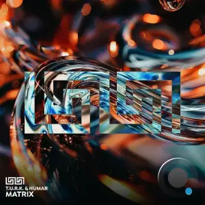  Humar & T.U.R.K. - Matrix (2024) 