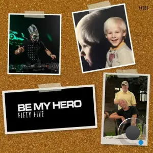  Fifty Five - Be My Hero (2024) 