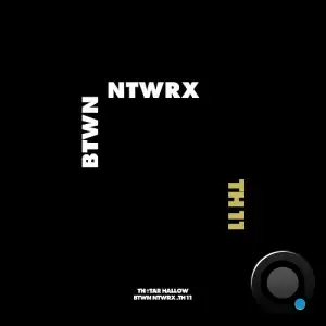  BTWN NTWRX - TH11 (2024) 