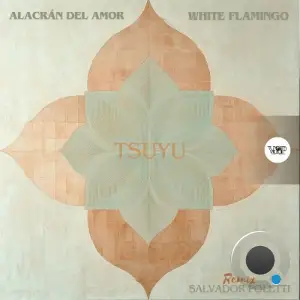  White Flamingo & Alacrán del Amor - Tsuyu (2024) 
