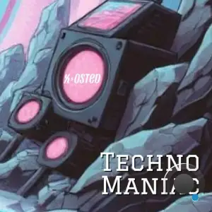  X-Osted - Techno Maniac (2024) 