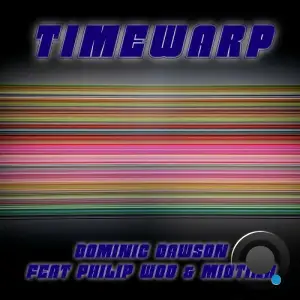  Dominic Dawson feat. Philip Woo and Mio Choudry - Timewarp (2024) 