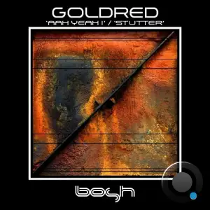  GoldRed - Aah Yeah! / Stutter (2024) 