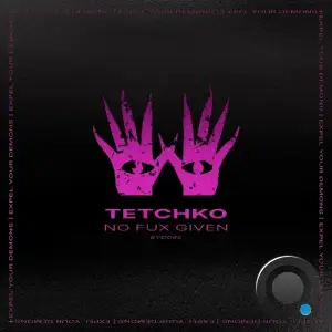  TETCHKO - No Fux Given (2024) 
