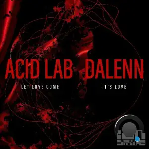  Acid Lab & Dalenn - Let Love Come/It's Love (2024) 
