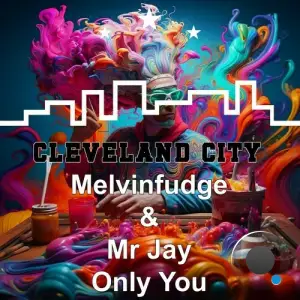 Melvinfudge and Mr Jay - Only You (2024) 