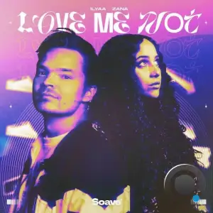  Ilyaa x Zana - Love Me Not (2024) 