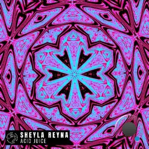  Sheyla Reyna - Acid Juice (2024) 