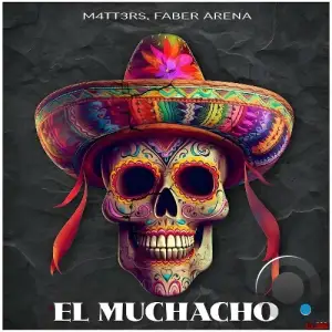  M4tt3rs Feat Faber Arena - El Muchacho (2024) 