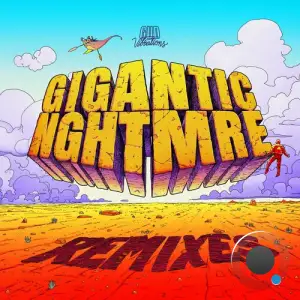  NGHTMRE - GIGANTIC NGHTMRE (Remixes) (2024) 