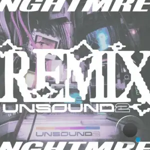  NGHTMRE - Unsound 2 (Remixes) (2024) 