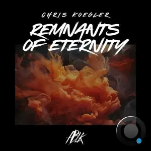  Chris Koegler - Remnants of Eternity (2024) 