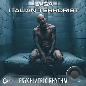 LYSA x Italian Terrorist - Psychiatric Rhythm (2024)