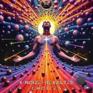 X-Noize & Rexalted - Choices (2025)