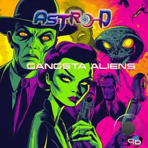  Astro-D - Gangsta Aliens (2025) 