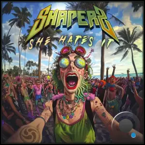 Shaperz - She Hates It (2025)