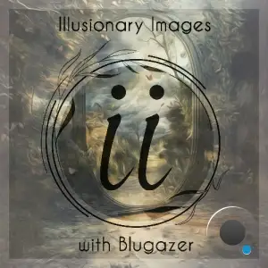  Blugazer - Illusionary Images 158 (2024-01-02) 