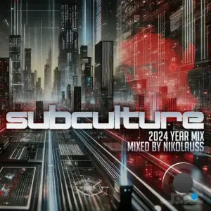  Nikolauss - Subculture 2024 [SUBC2024] (2025) 