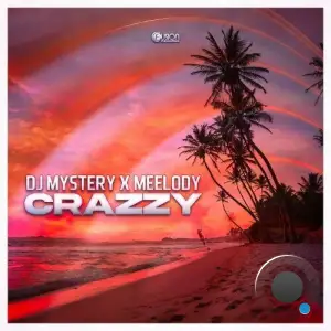  DJ Mystery & Meelody - Crazzy (2024) 