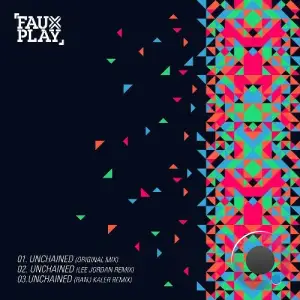  Fauxplay - Unchained (Remixes) (2025) 