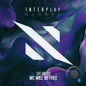  Six Mists - We Will Be Free (2025) 