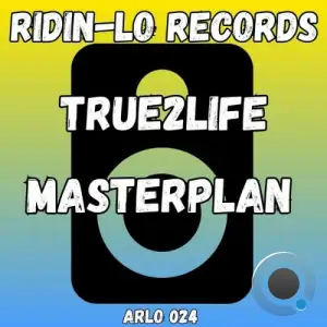 True2Life - Masterplan (2024) 