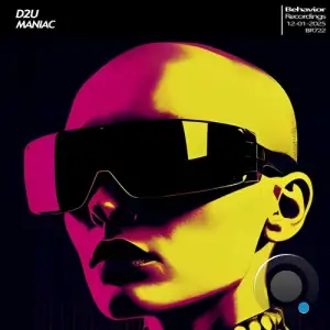  D2U - Maniac (2025) 