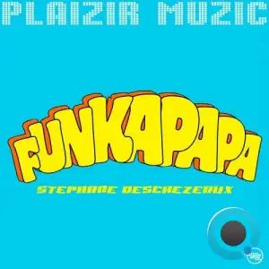  Stephane Deschezeaux - Funkapapa (2025) 