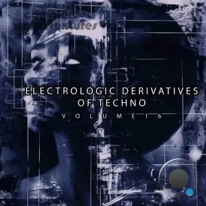 Electrologic Derivatives of Techno, Vol. 16 (2025)