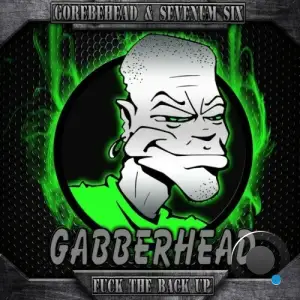 Gorebehead And sevenum six - Fuck the Back Up (2025)