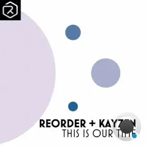 Reorder & Kayzen - This is Our Time (2025)