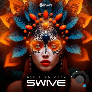 Dzp & Absolem - Swive (2025)
