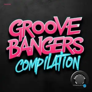 Groove Bangers Compilation (2025)