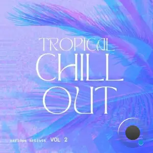 Tropical Chill Out, Vol. 2 (2025)