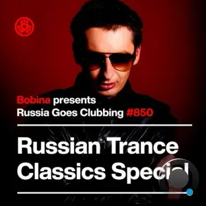 Bobina - Russia Goes Clubbing 850 (2025-01-30)