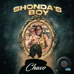 Chavo - Shonda's Boy (2025)