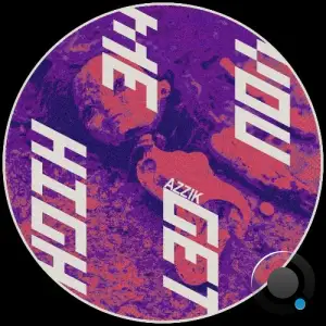 AZZIK - You Get Me High (2025)