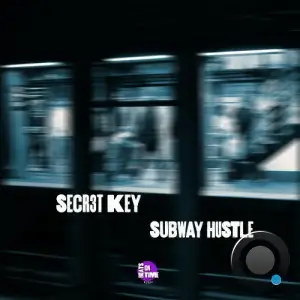 SECR3T KEY - Subway Hustle (2025)