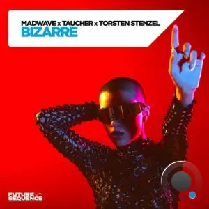 Madwave X Taucher X Torsten Stenzel - Bizarre (2025)