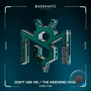 Lyuba Tven - Don't Ask Me / The Weekend Free (2025)