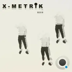 X Metrik - Rezid (2025)