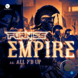 Furniss - Empire/All F'D Up (2025)