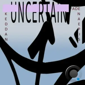 Uncertain - Fade (2025)