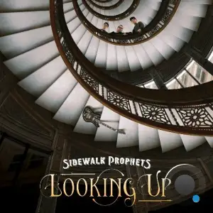 Sidewalk Prophets - Looking Up (2025)