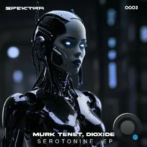 Dioxide & Murk Tenet - Serotonine (2025)